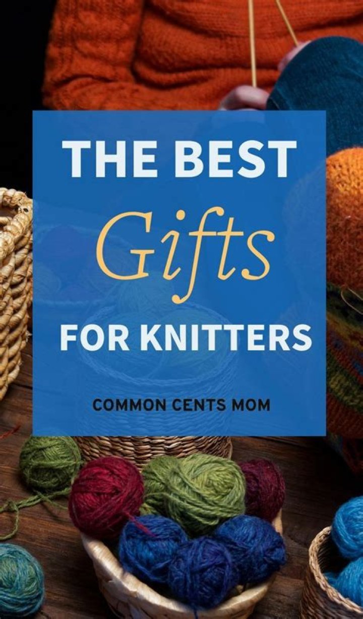 10 Best Gifts for Knitters of 2019