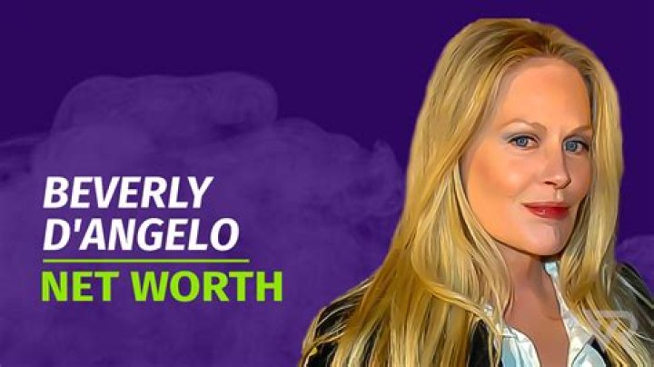 Beverly D’Angelo Net Worth & Achievements