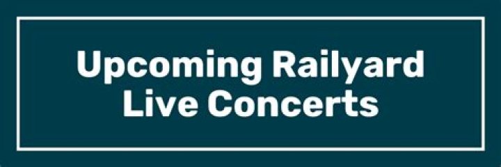 🎼 Free Concert Series at the Railyard