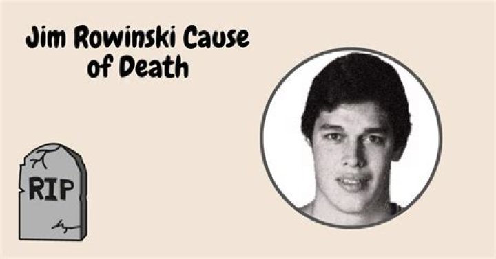 Jim Rowinski Obituary Cause of Death and What Happen to Jim Rowinski?