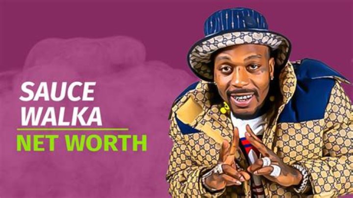 Sauce Walka Net Worth 2024
